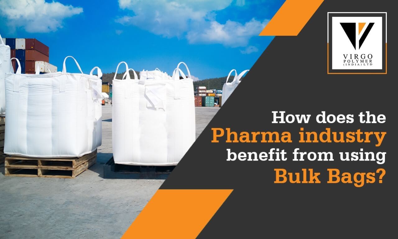 Pharma benefits with FIBC Bulk Bags | Jumbo Bags