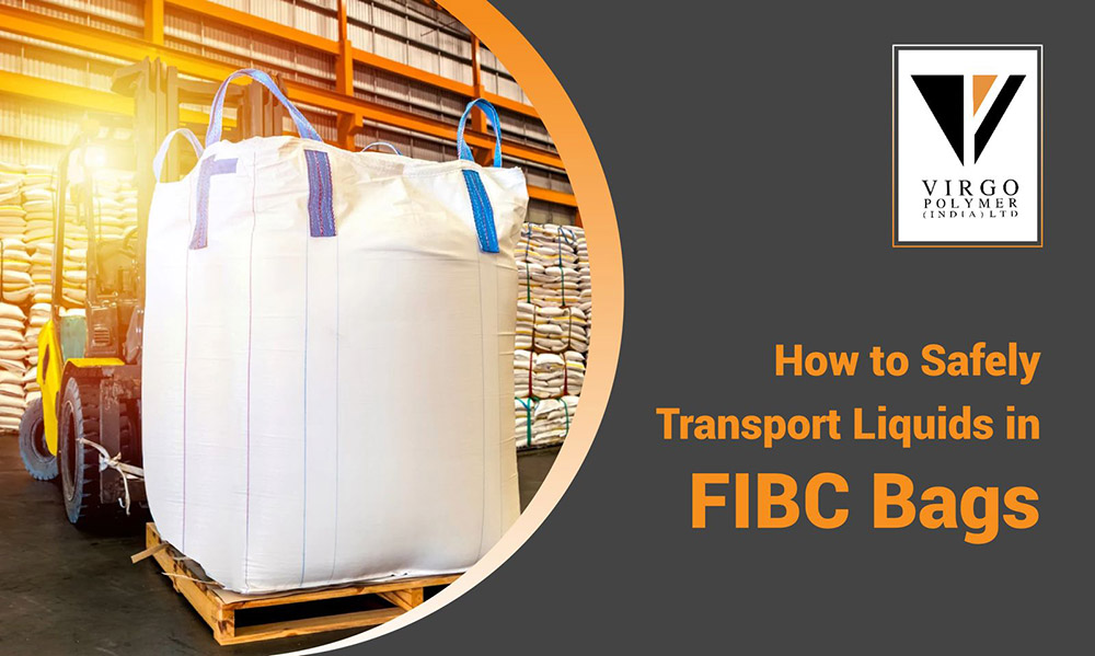 FIBC | Cost-effective solution for Transporting liquids
