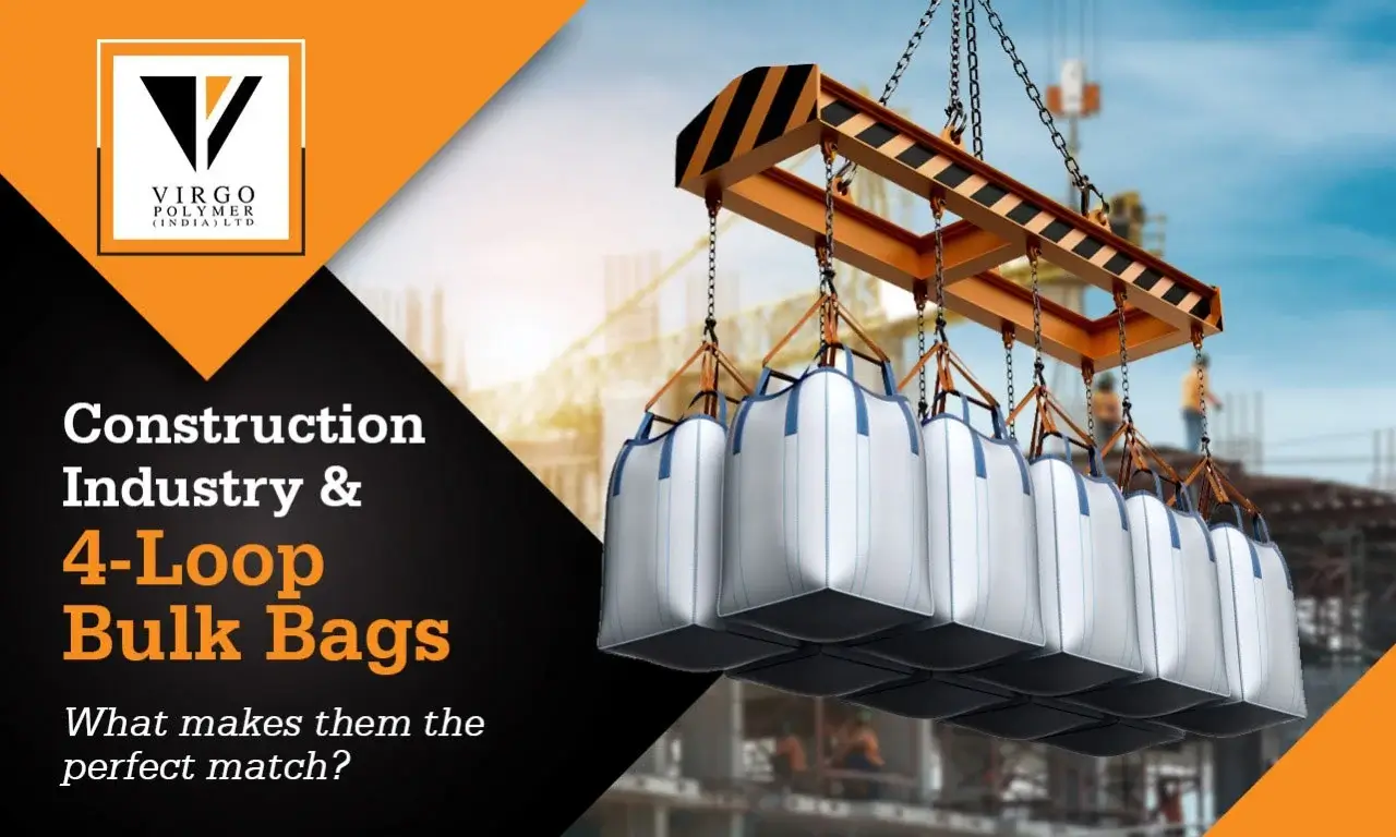 Why are 4-Loop FIBC | Big Bags the Best Choice for Builders?