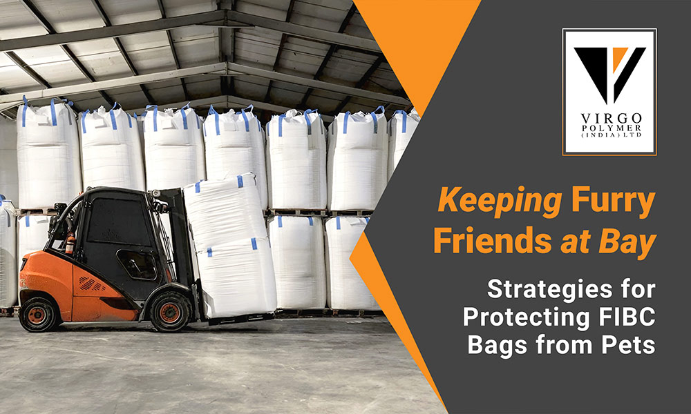 Pet-Safe storage Solutions: Keeping fibc bags secure and intact