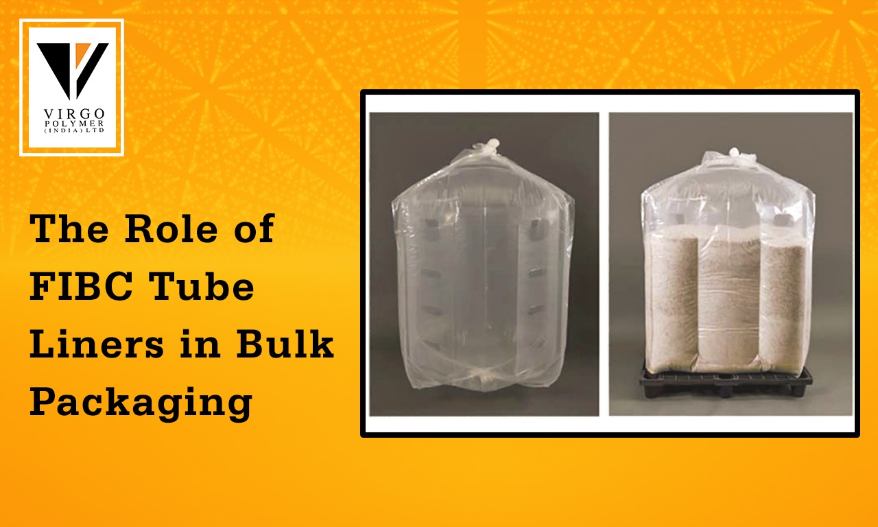 The Role of FIBC Tube Liners in Bulk Packaging